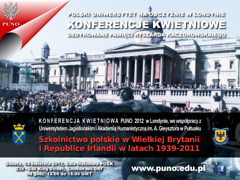 KONFERENCJA KWIETNIOWA 2012: „Szkolnictwo polskie w Wlk. Brytanii  i  Irlandii w latach 1939-2011”