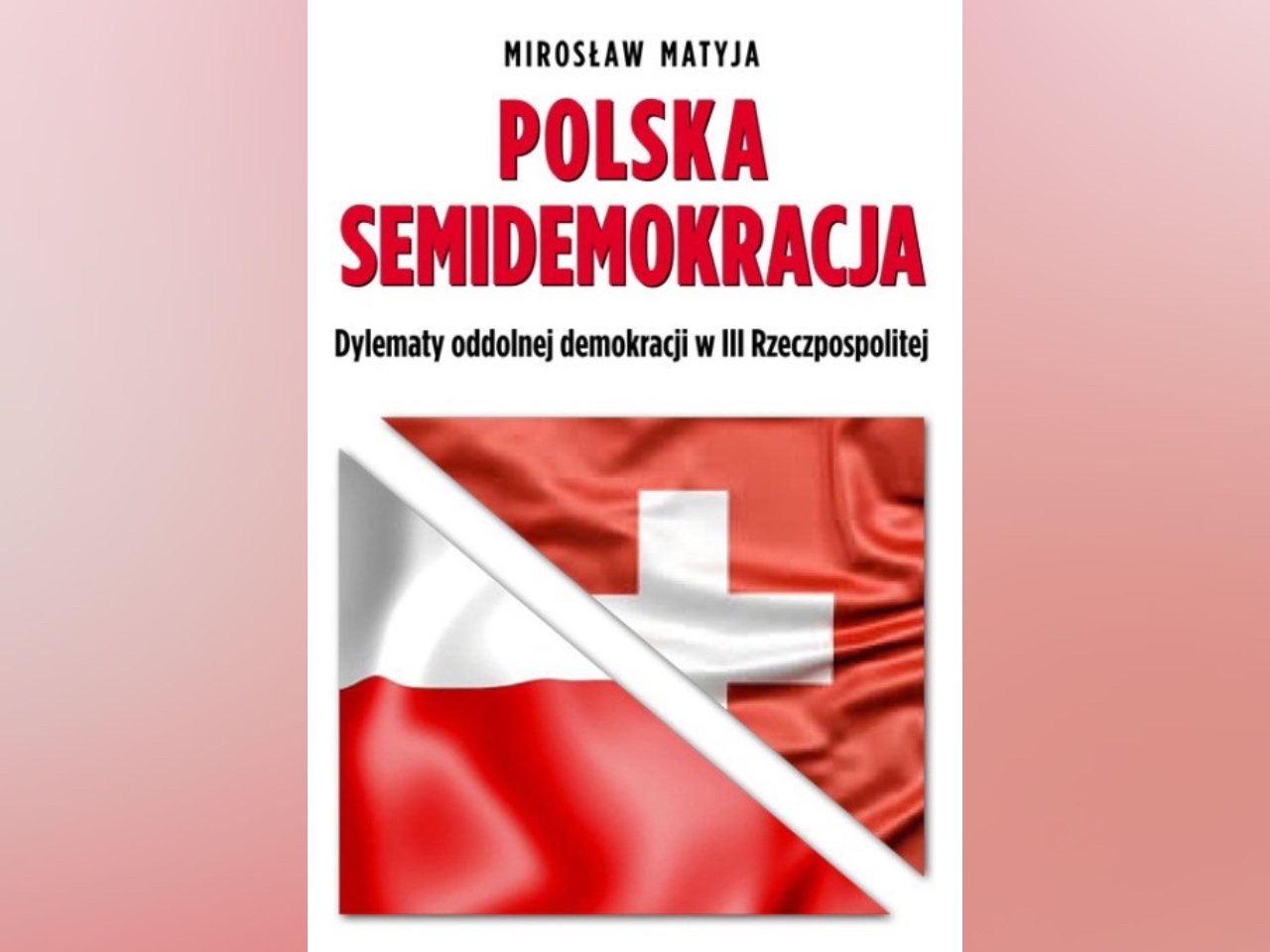 Prof. Matyja: „Polska Semidemokracja”