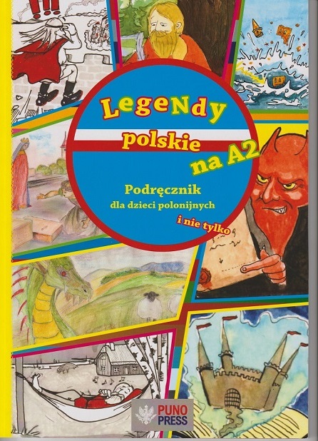 Książka „Legendy Polskie na A2. Podręcznik dla dzieci polonijnych i nie tylko” – zamów online już dziś
